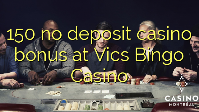 150 no deposit casino bonus at Vics Bingo Casino