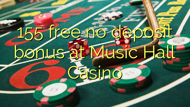 155 libirari ùn Bonus accontu in Music Hall Casino