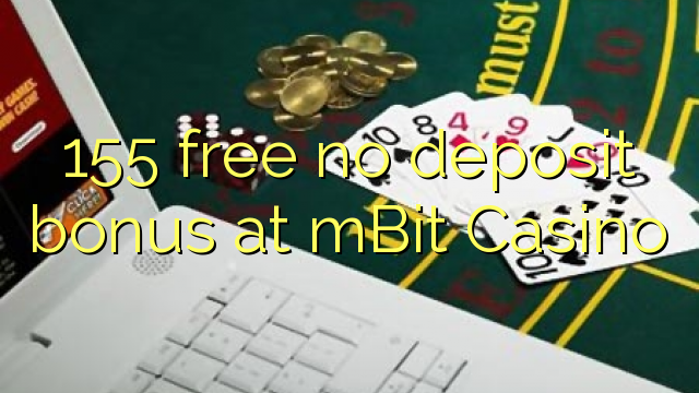 155 gratis no deposit bonus bij Mbit Casino