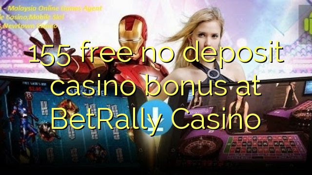 155 gratis geen storting casino bonus bij BetRally Casino