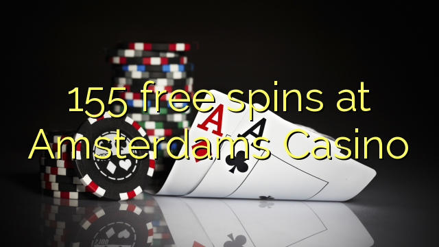 155 bezplatná otočení v kasinu Amsterdams
