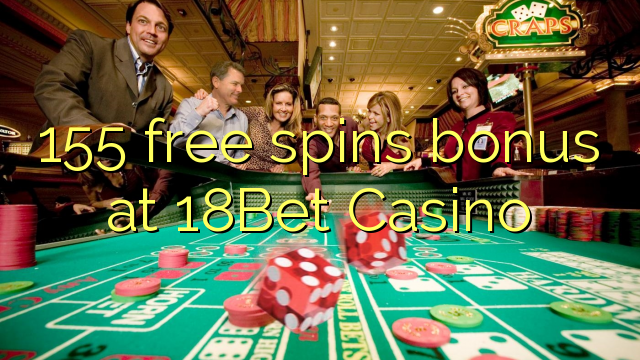 155 free spins ajeseku ni 18Bet Casino