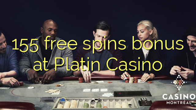 155 free spins bonus at Platin Casino 155 free spins bonus at Platin Casino