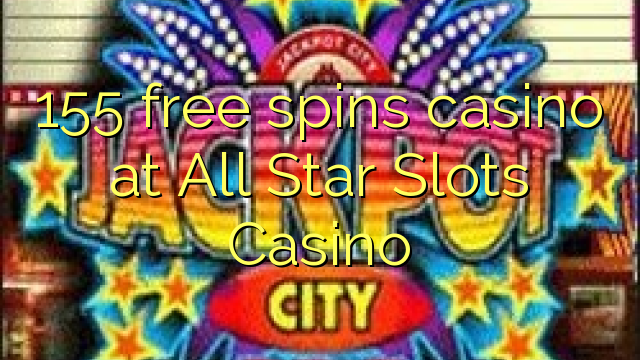 155 frije spins casino by All Star Slots Casino