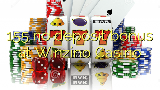 155 no deposit bonus at Winzino Casino