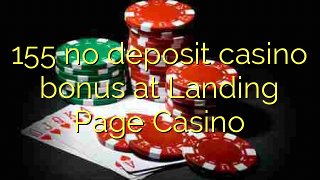 155 no deposit casino bonus at Landing Page Casino