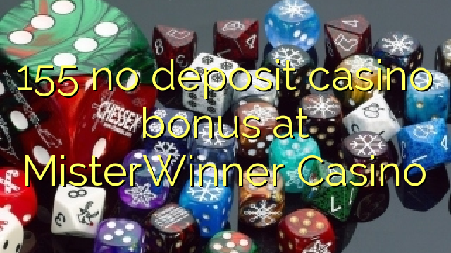 155 no deposit casino bonus at MisterWinner Casino