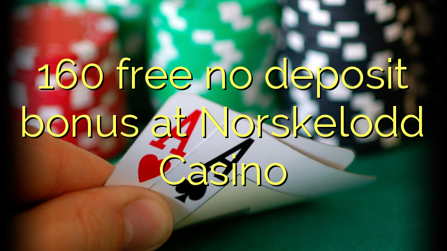 160 free no deposit bonus at Norskelodd Casino