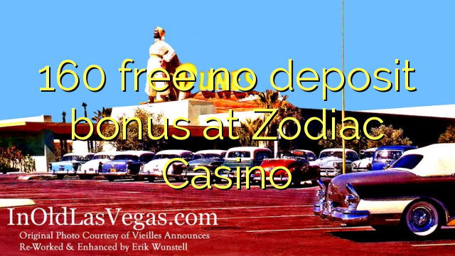 160 free no deposit bonus at Zodiac Casino