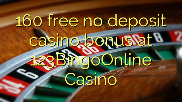 160 free no deposit casino bonus at 123BingoOnline Casino