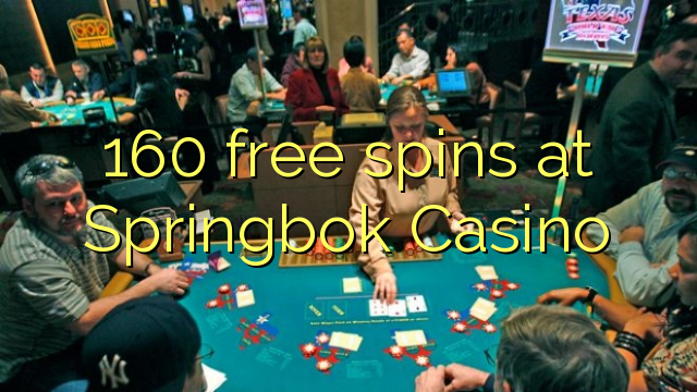 160 free spins at Springbok Casino