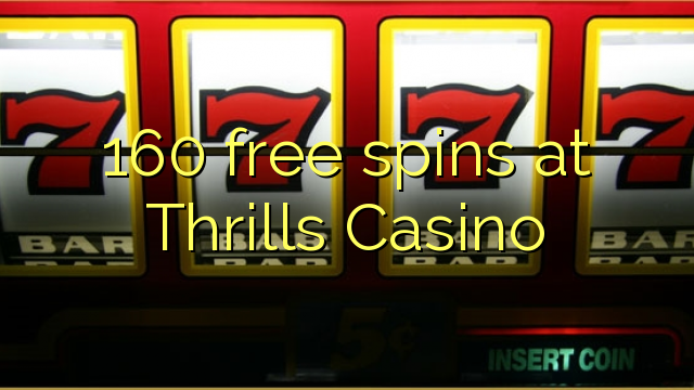 160 free spins at Thrills Casino