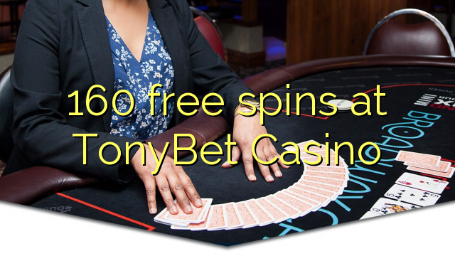 160 free spins at TonyBet Casino