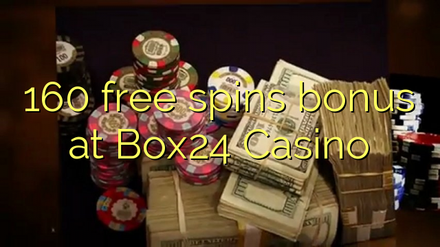 160 bébas spins bonus di Box24 Kasino
