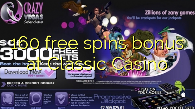 160 free spins bonus at Classic Casino