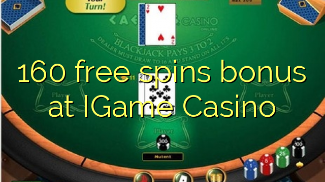 160 free spins bonus at IGame Casino