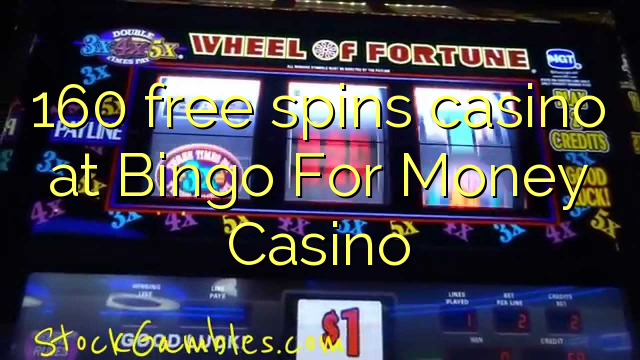 160 free spins casino at Bingo For Money Casino