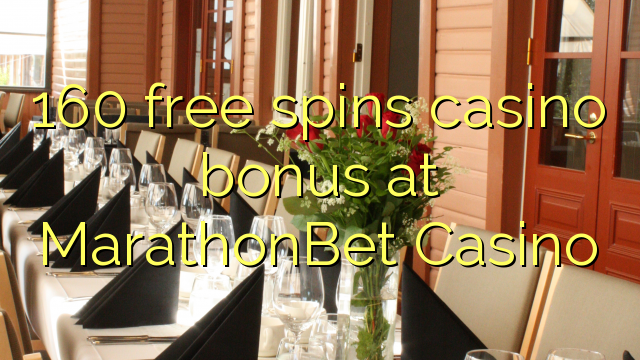 160 free spins casino bonus at MarathonBet Casino