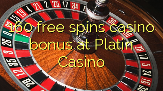 160 free spins casino bonus at Platin Casino