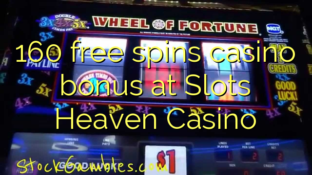 160 free spins casino bonus at Slots Heaven Casino