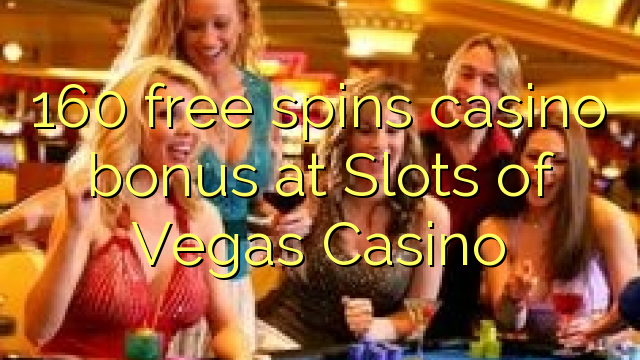 160 free spins casino bonus at Slots of Vegas Casino