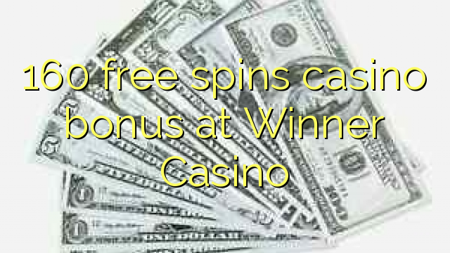 Bonus casino percuma 160 di Winner Casino