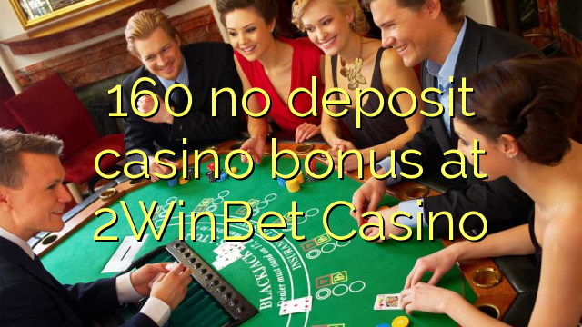 160 no deposit casino bonus at 2WinBet Casino