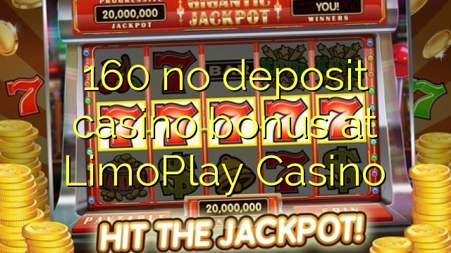 160 no deposit casino bonus at LimoPlay Casino