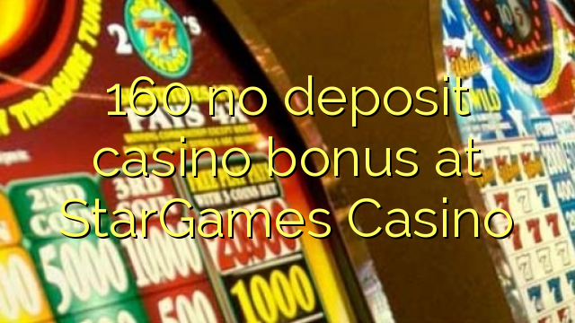 StarGames Casino تي 160 ڪو جمع ڪيل جوسينو بونس