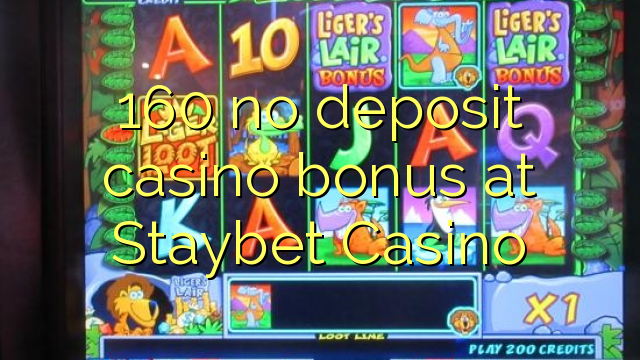 160 no deposit casino bonus na Staybet Casino