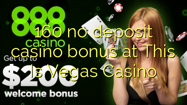 160 ບໍ່ມີຄາສິໂນເງິນຝາກຢູ່ນີ້ແມ່ນ Vegas Casino