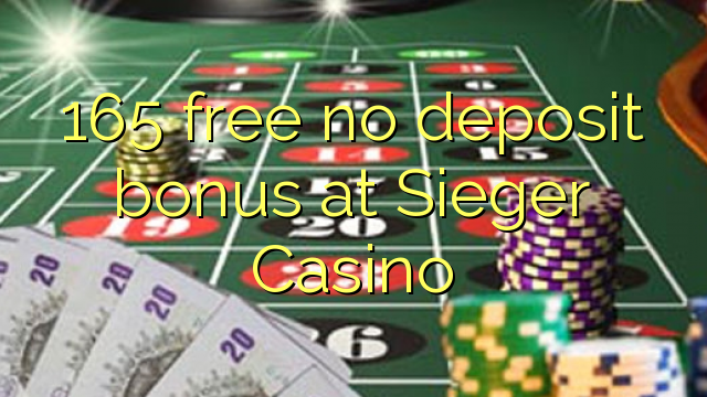 165 free no deposit bonus at Sieger Casino