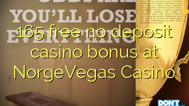 165 gratis no deposit casino bonus bij NorgeVegas Casino