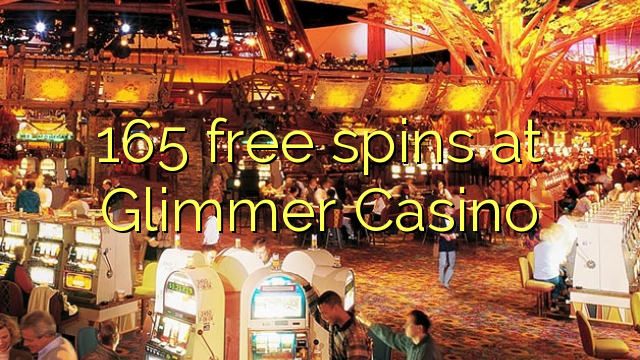 165 free spins at Glimmer Casino