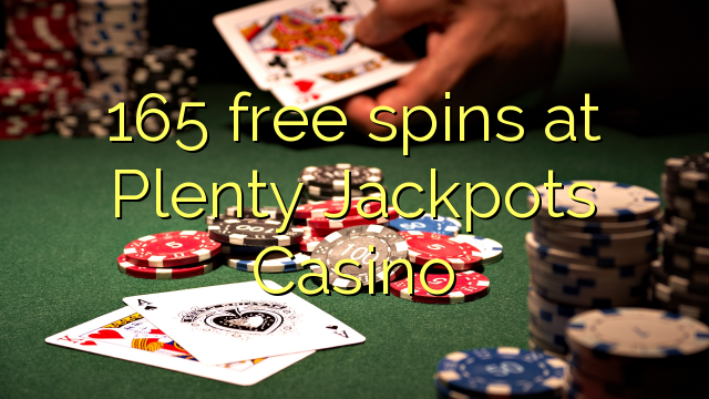 165 free spins at Plenty Jackpots Casino