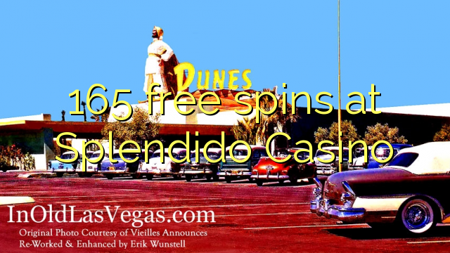 165 free spins at Splendido Casino