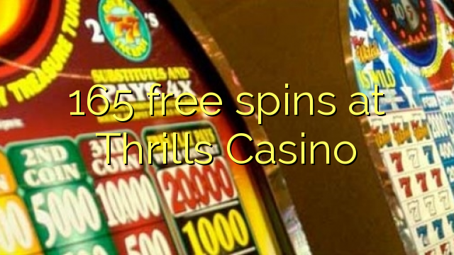 165 free spins at Thrills Casino