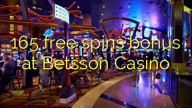 165 free spins bonus at Betsson Casino