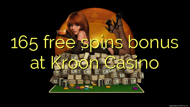 165 free spins bonus at Kroon Casino