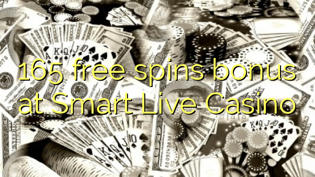 165 free spins bonus at Smart Live Casino