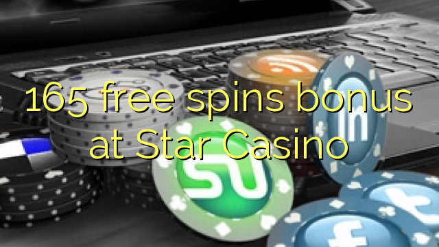 165 free spins bonus a Star Casino