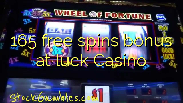 165 miễn phí tiền thưởng spin tại may mắn Casino