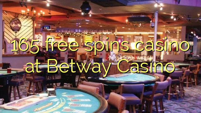 165 ຟຣີຫມຸນ casino ຢູ່ Betway Casino