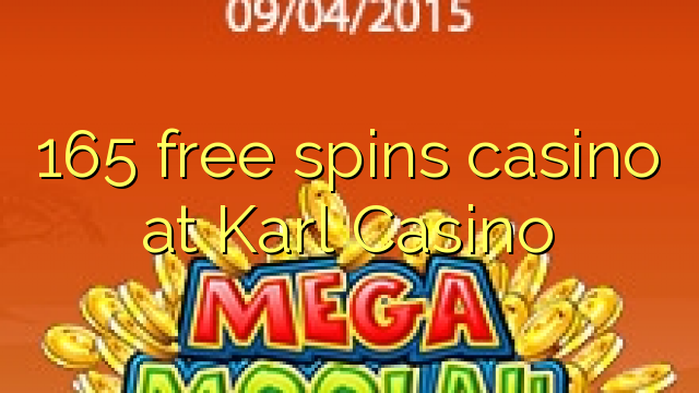 165 free spins casino at Karl Casino