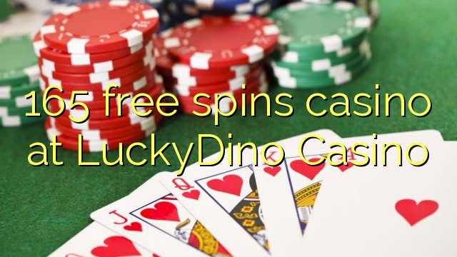 165 free spins casino at LuckyDino Casino