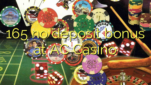 165 bez depozytu w AC Casino