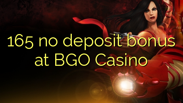 165 no deposit bonus at BGO Casino 165 no deposit bonus at BGO Casino