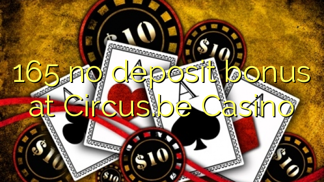 165 bono sin depósito en Casino Circus.be