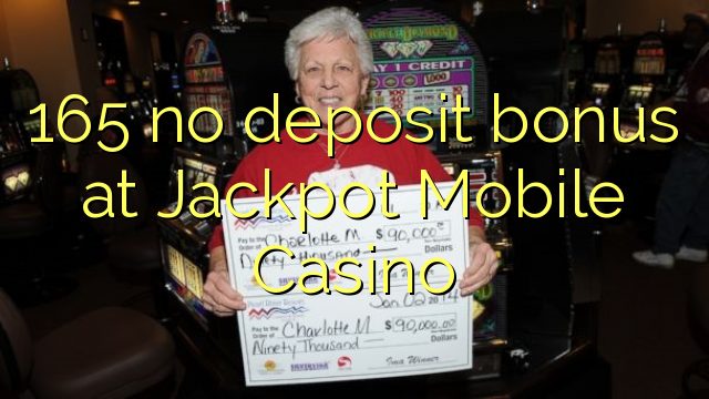 165 ingen insättningsbonus på Jackpot Mobile Casino