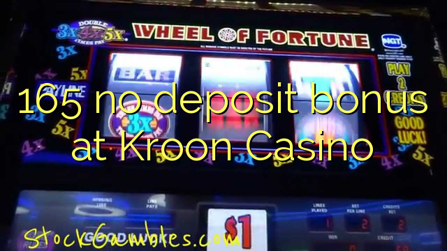 165 no deposit bonus at Kroon Casino